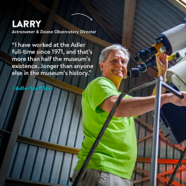 This week's Adler Staff Star is Adler Astronomer and Doane Observatory Director Larry Ciupik!