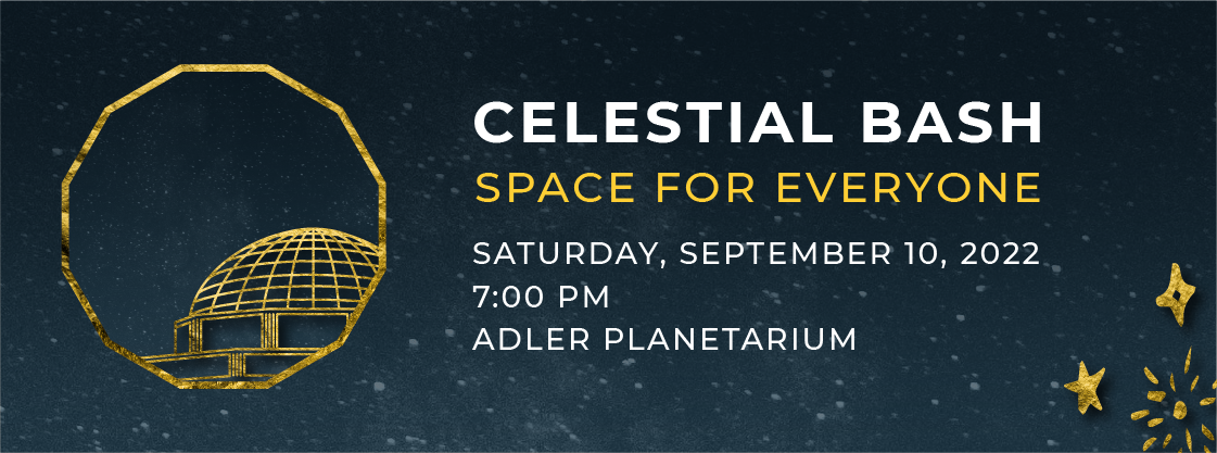 Adler Planetarium dome in gold dodecagon with Celestial Bash Space for Everyone text. 