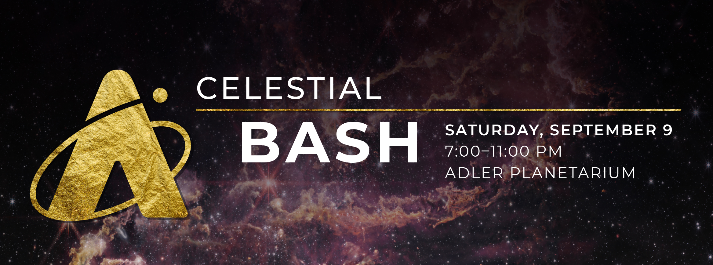 Gold metallic monogram A on a purple/pink/black colorful JWST image background. Text: Adler Planetarium Celestial Bash Saturday, September 9. 7:00-11:00 PM, Adler Planetarium