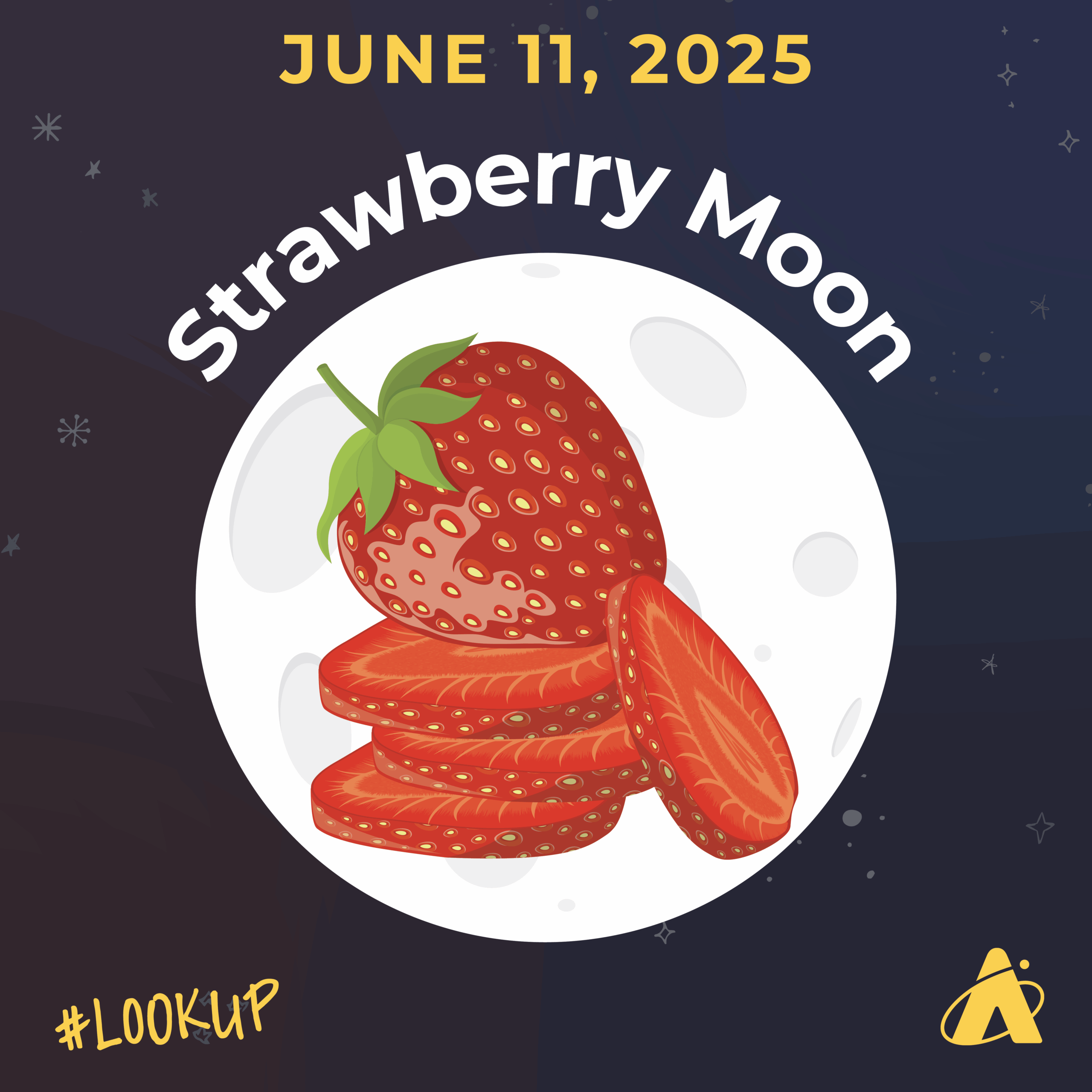 Adler Planetarium infographic depicting the Strawberry Moon. Header reads “JUNE 11, 2025” “Strawberry Moon.” An illustration of the full Moon with bright red strawberries in the center. The Adler Planetarium logo is in the far bottom right corner and “#LookUp” is in the far bottom left corner. 