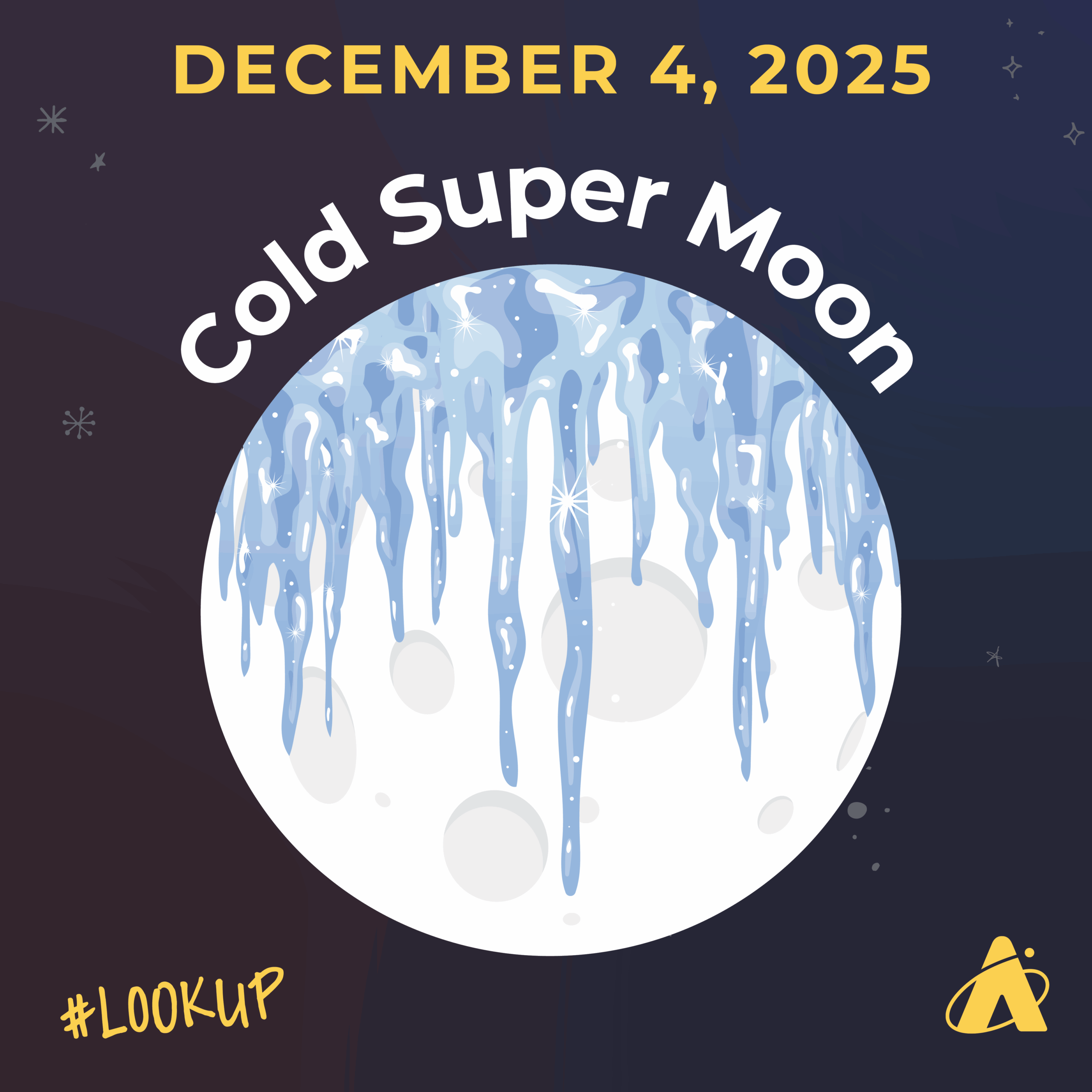 Illustration of the Cold Supermoon on December 4, 2025. The full Moon appears with sparkling icicles. “#LookUp” and the Adler Planetarium’s logo appear at the bottom.