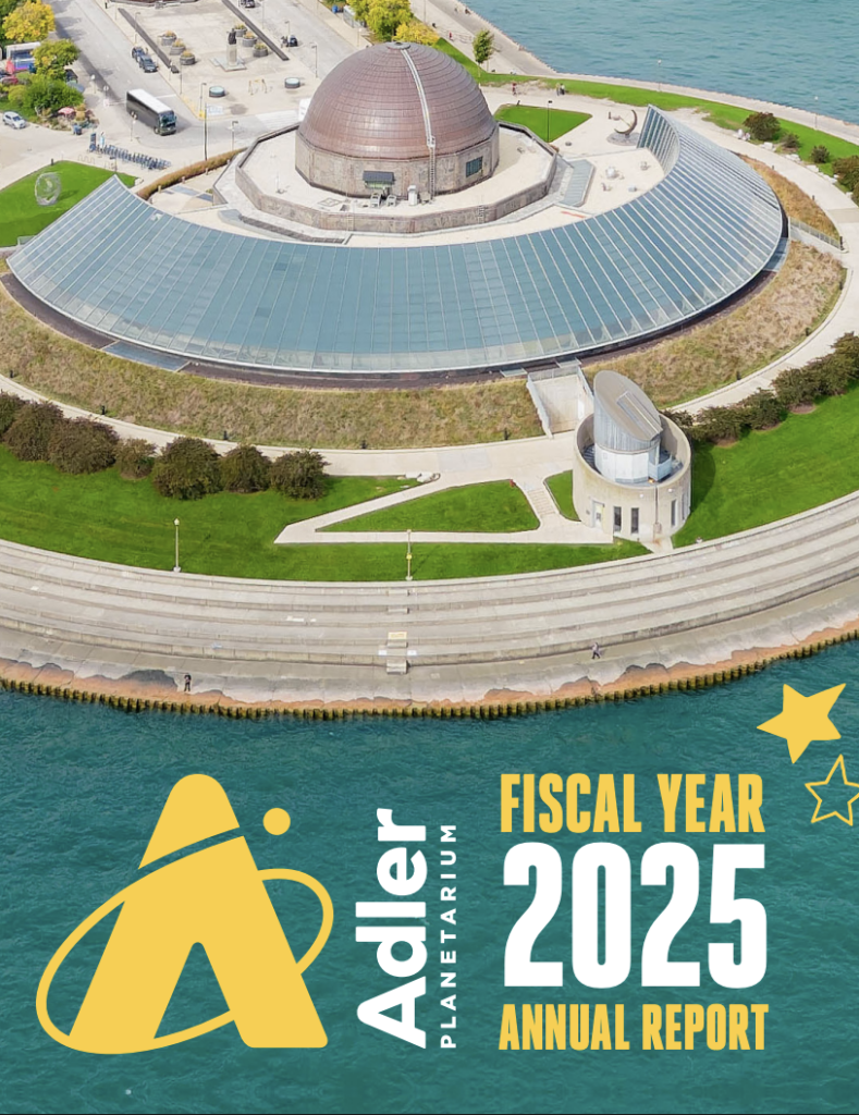 Aerial view of the Adler Planetarium with text that reads, Fiscal Year 2025 Annual Report for the Adler Planetarium